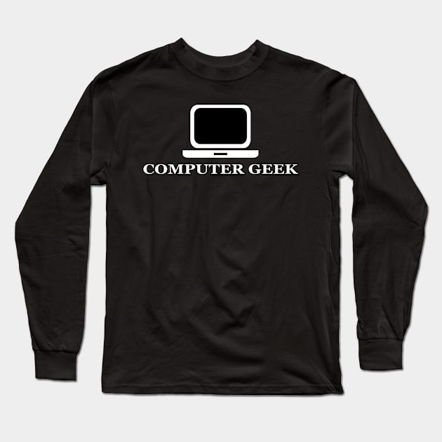 Computer GEEK Long Sleeve T-Shirt by ExtraExtra